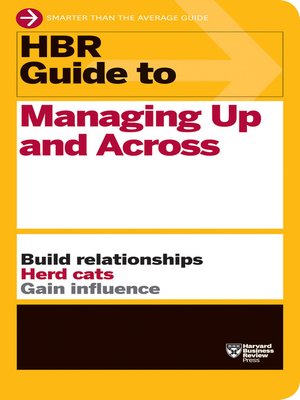 cover image of HBR Guide to Managing Up and Across (HBR Guide Series)